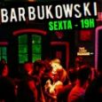 Bar Bukowski apresenta: