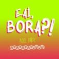 E aí, Bora?! • Pool Party