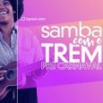 Samba com O TREM Pré Carnaval