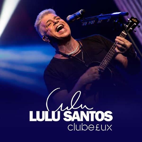 Lulu Santos Sexta 2311 Vivo Rio Shows Rio De Janeiro Boa